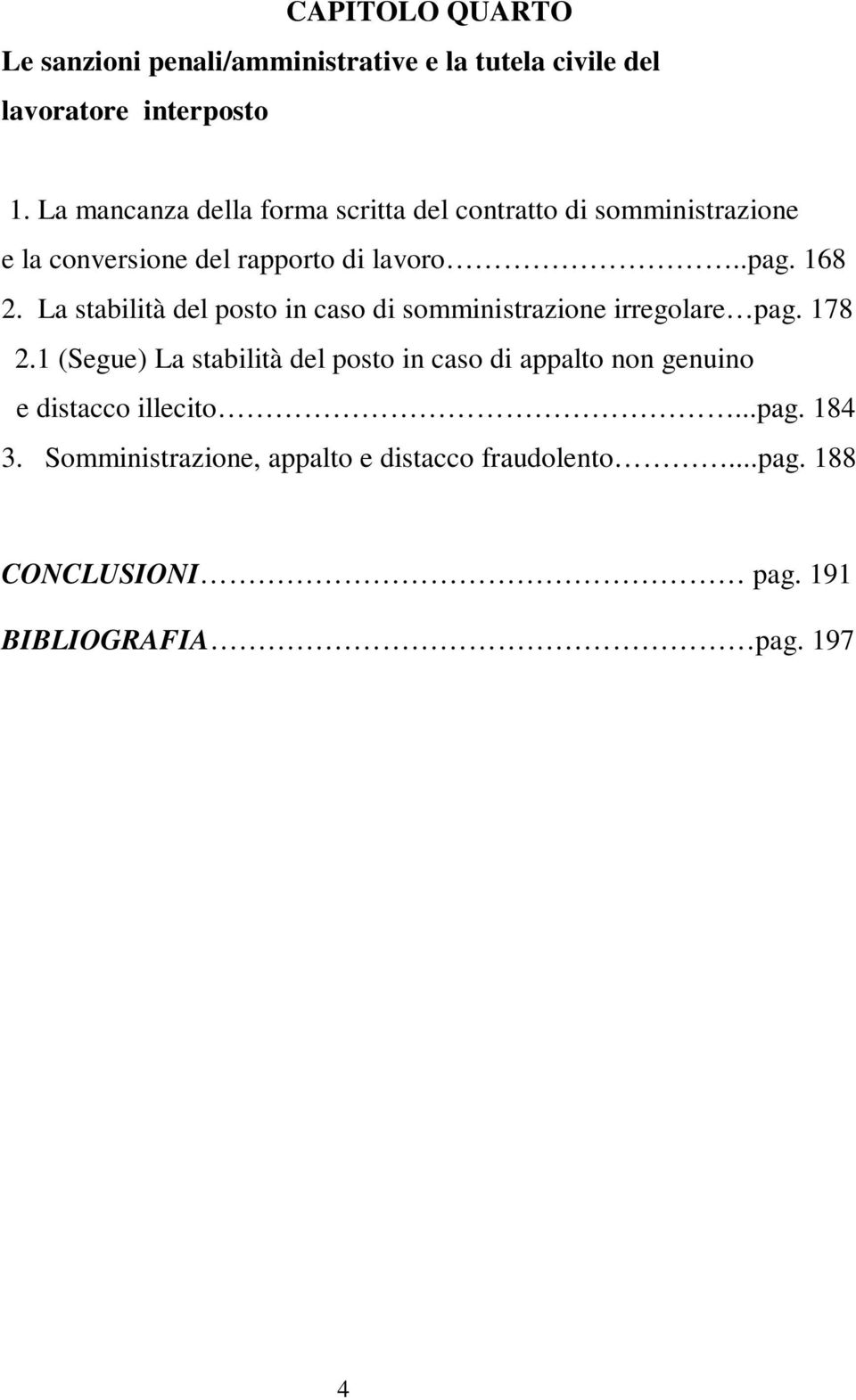 La stabilità del posto in caso di somministrazione irregolare pag. 178 2.