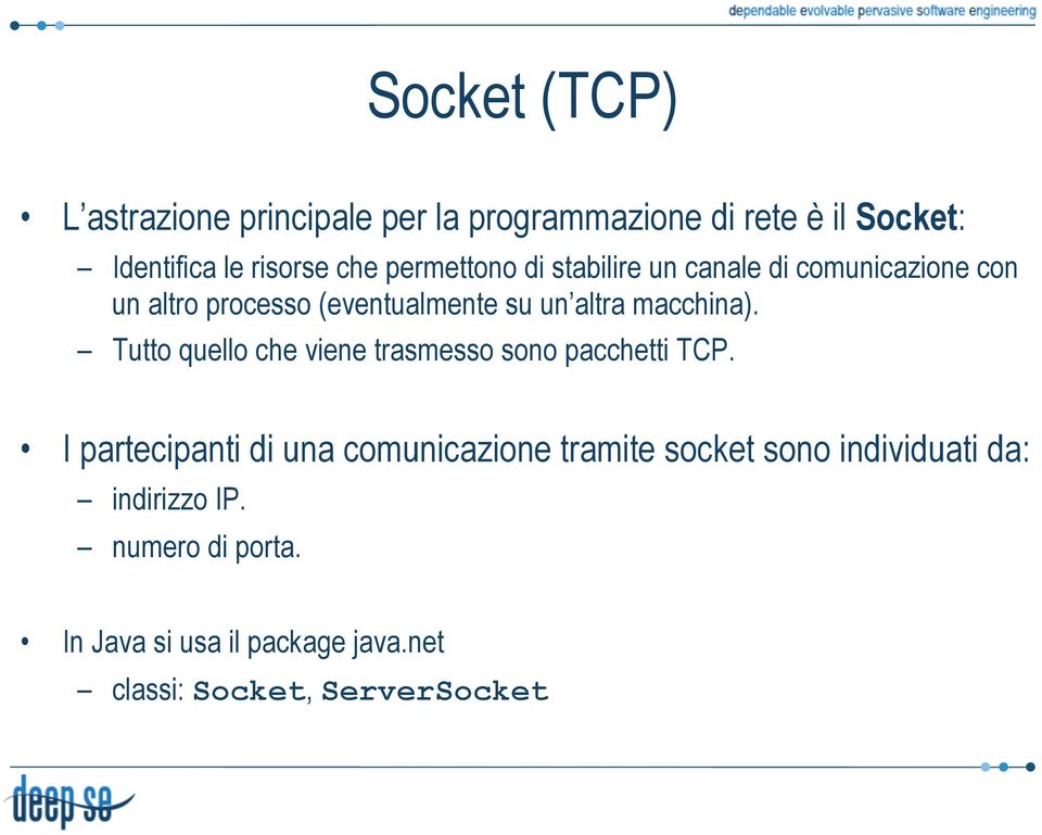 macchina). Tutto quello che viene trasmesso sono pacchetti TCP.