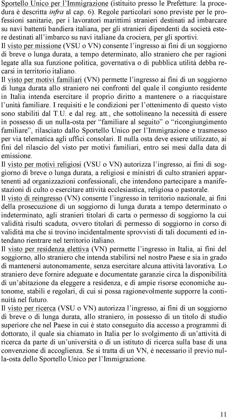 estere destinati all imbarco su navi italiane da crociera, per gli sportivi.