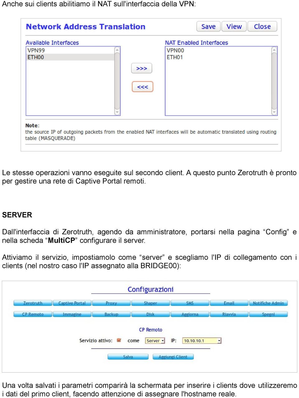 SERVER Dall'interfaccia di Zerotruth, agendo da amministratore, portarsi nella pagina Config e nella scheda MultiCP configurare il server.