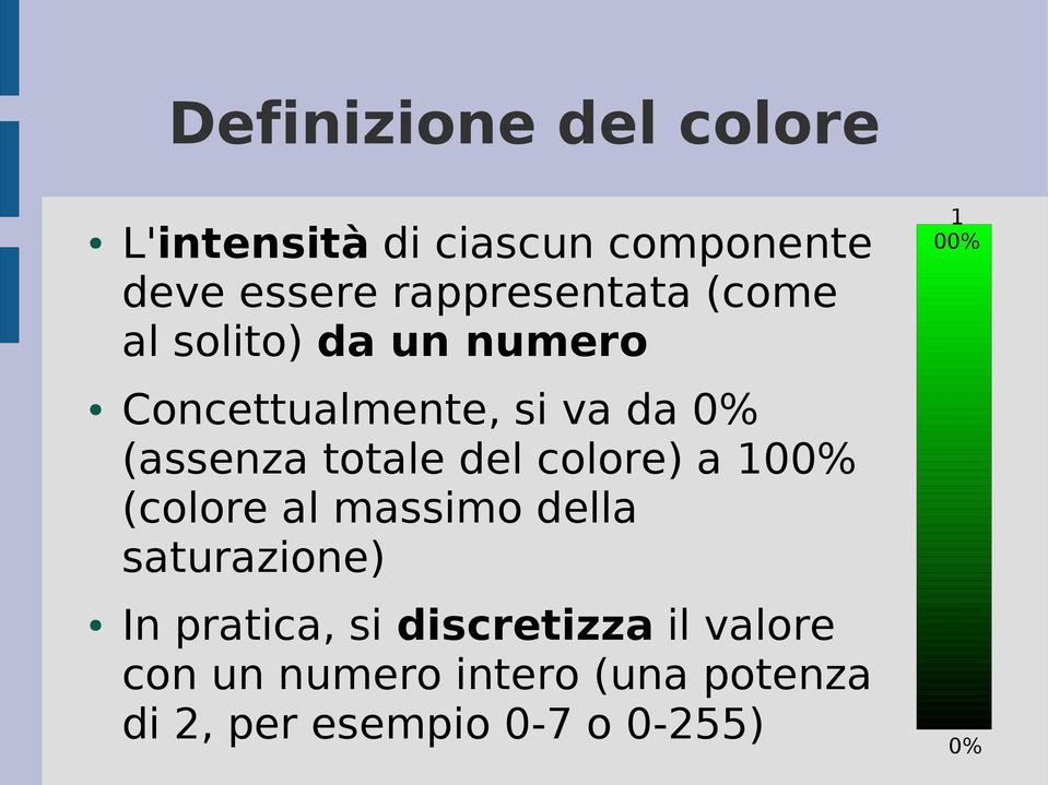 totale del colore) a 100% (colore al massimo della saturazione) 1 00% In pratica,