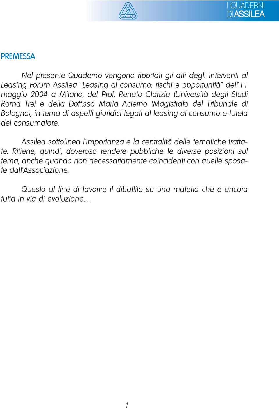 ssa Maria Acierno (Magistrato del Tribunale di Bologna), in tema di aspetti giuridici legati al leasing al consumo e tutela del consumatore.