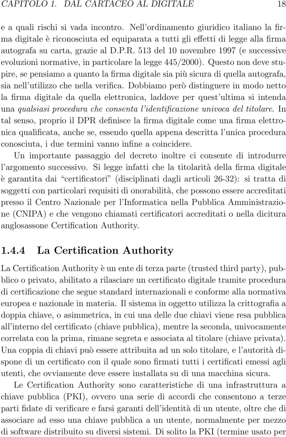 513 del 10 novembre 1997 (e successive evoluzioni normative, in particolare la legge 445/2000).