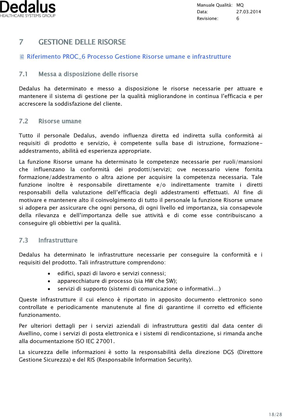 efficacia e per accrescere la soddisfazione del cliente. 7.