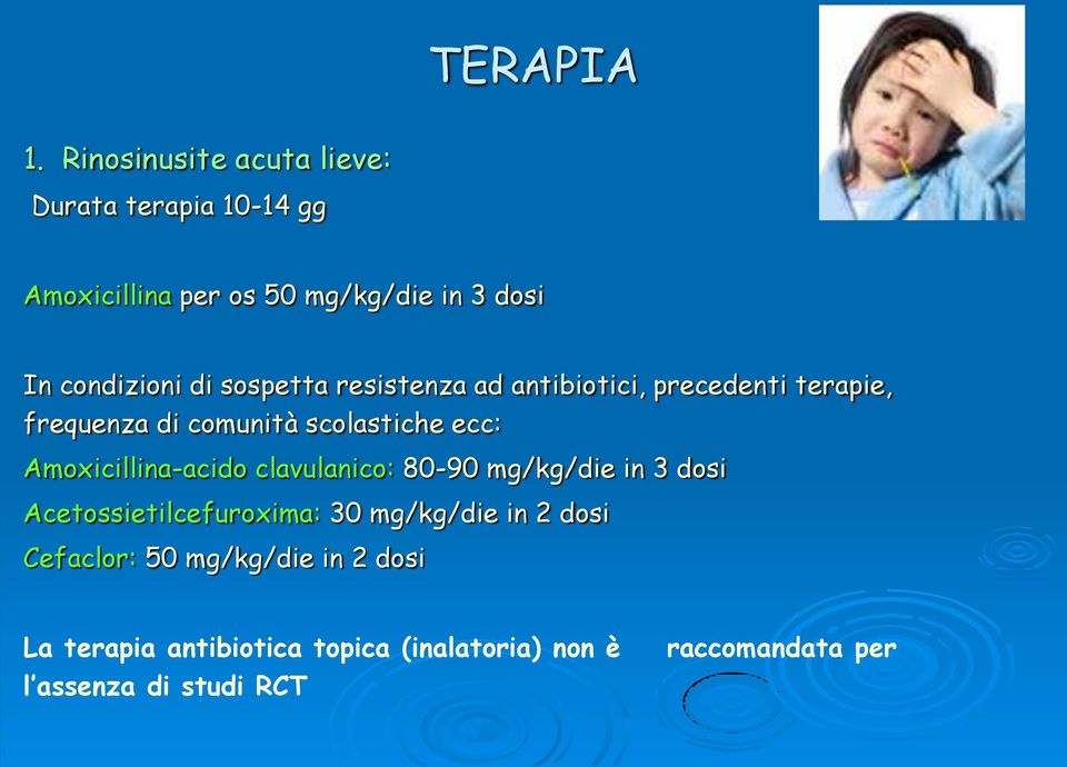 sospetta resistenza ad antibiotici, precedenti terapie, frequenza di comunità scolastiche ecc: