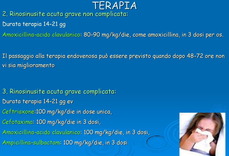 amoxicillina, in 3 dosi per os.