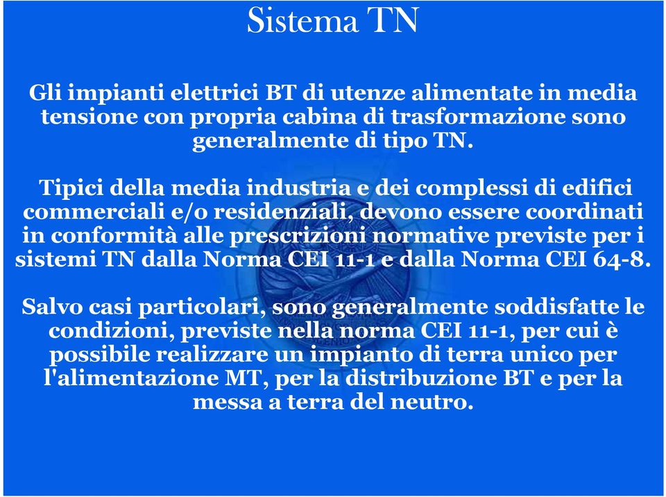 normative previste per i sistemi TN dalla Norma CEI 11-1 e dalla Norma CEI 64-8.