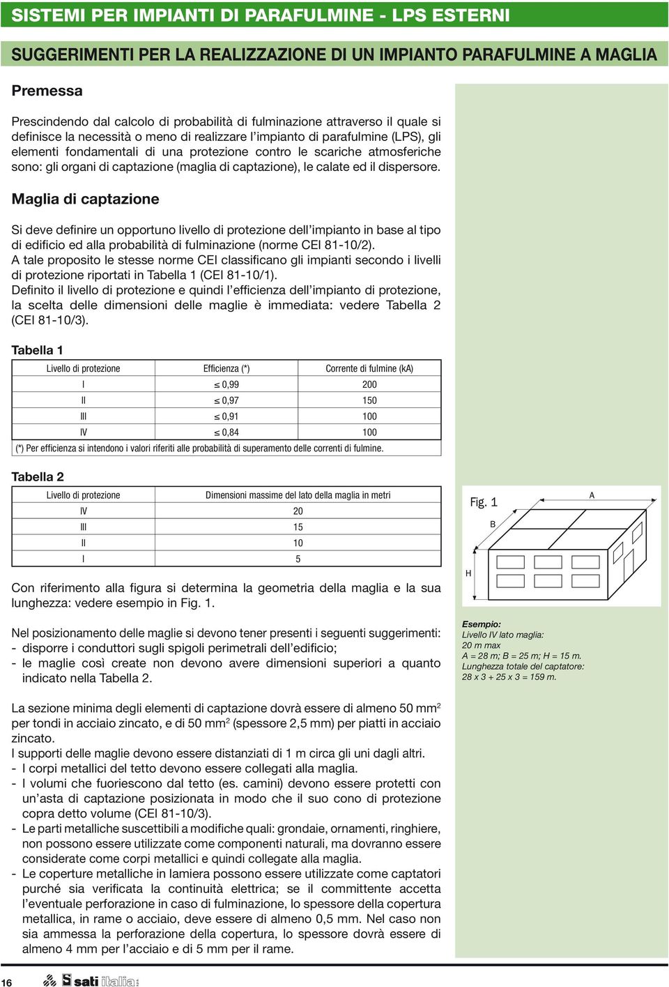 (maglia di captazione), le calate ed il dispersore.