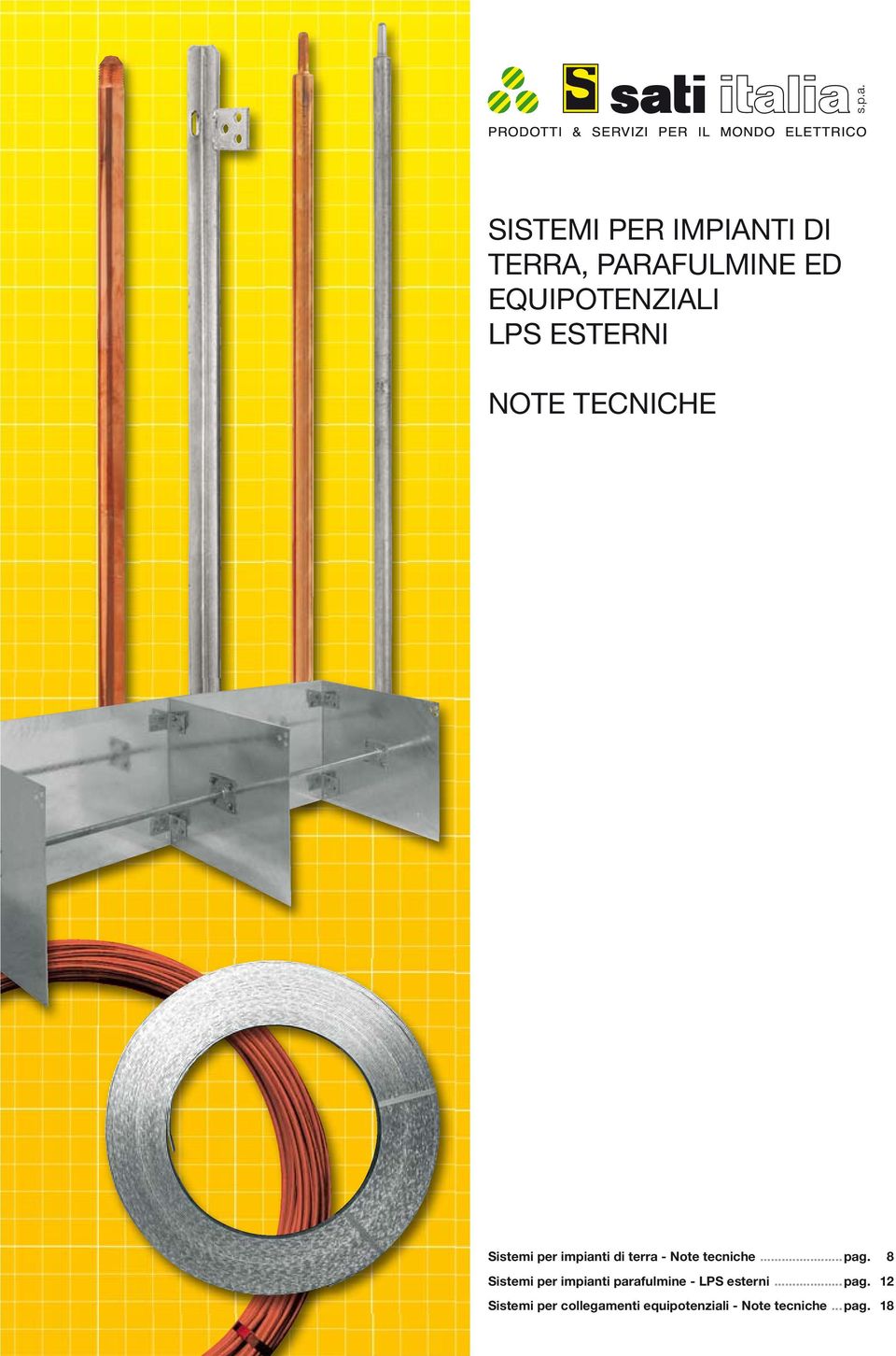 tecniche...pag. 8 Sistemi per impianti parafulmine - LPS esterni.