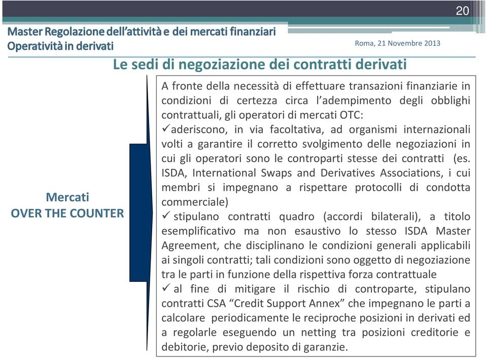 controparti stesse dei contratti (es.