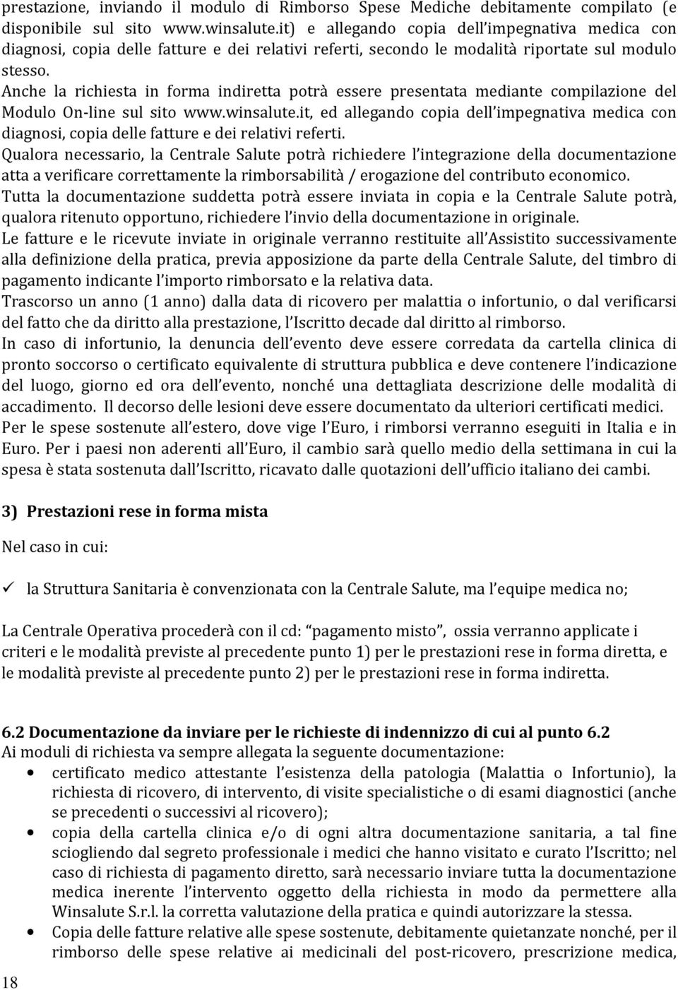 Anche la richiesta in forma indiretta potrà essere presentata mediante compilazione del Modulo On-line sul sito www.winsalute.