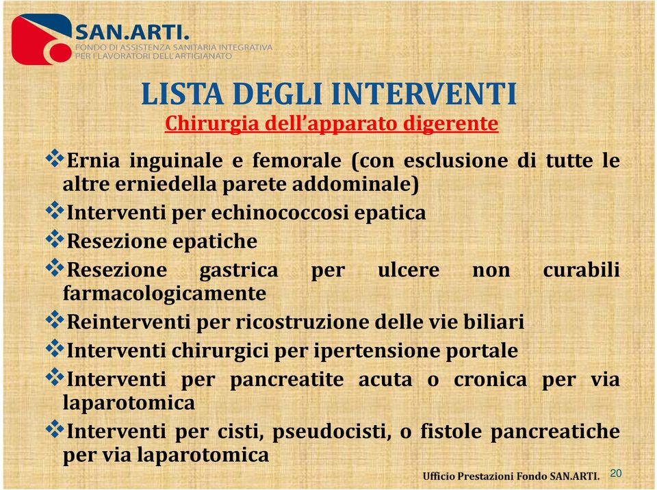 curabili farmacologicamente Reinterventi per ricostruzione delle vie biliari Interventi chirurgici per ipertensione portale