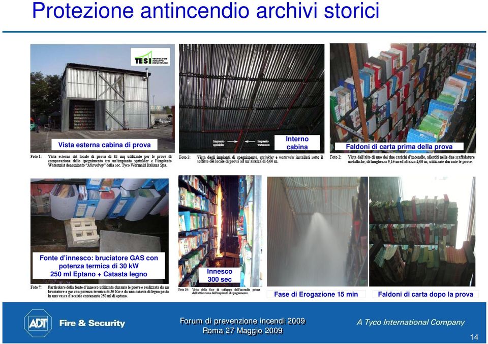 bruciatore GAS con potenza termica di 30 kw 250 ml Eptano + Catasta