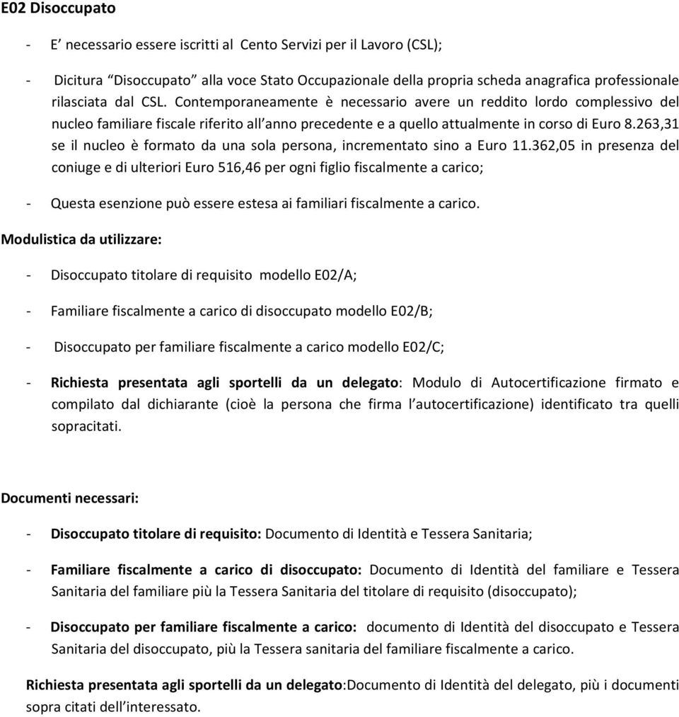 263,31 se il nucleo è formato da una sola persona, incrementato sino a Euro 11.