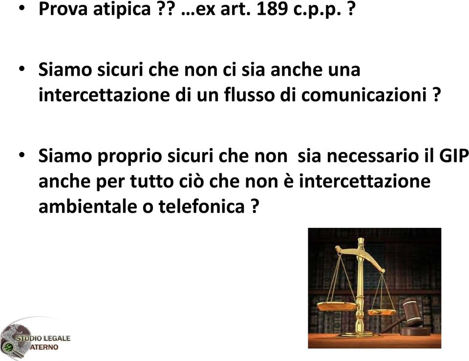 p.? Siamo sicuri che non ci sia anche una intercettazione di