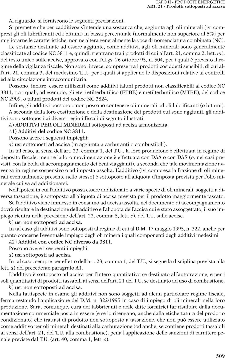 migliorarne le caratteristiche, non ne altera generalmente la voce di nomenclatura combinata (NC).