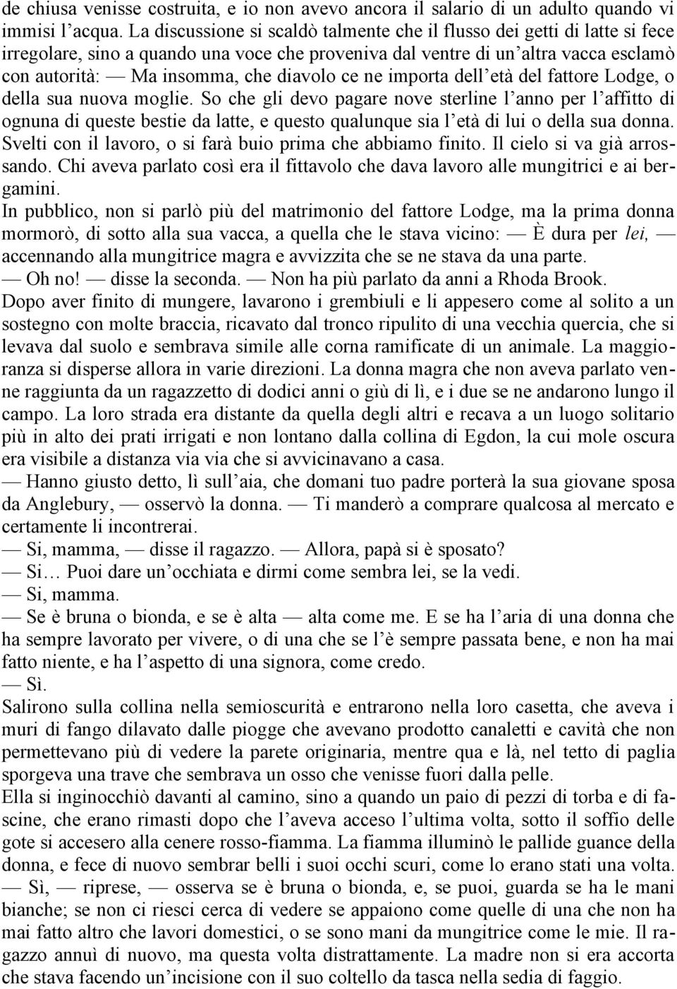 ce ne importa dell età del fattore Lodge, o della sua nuova moglie.