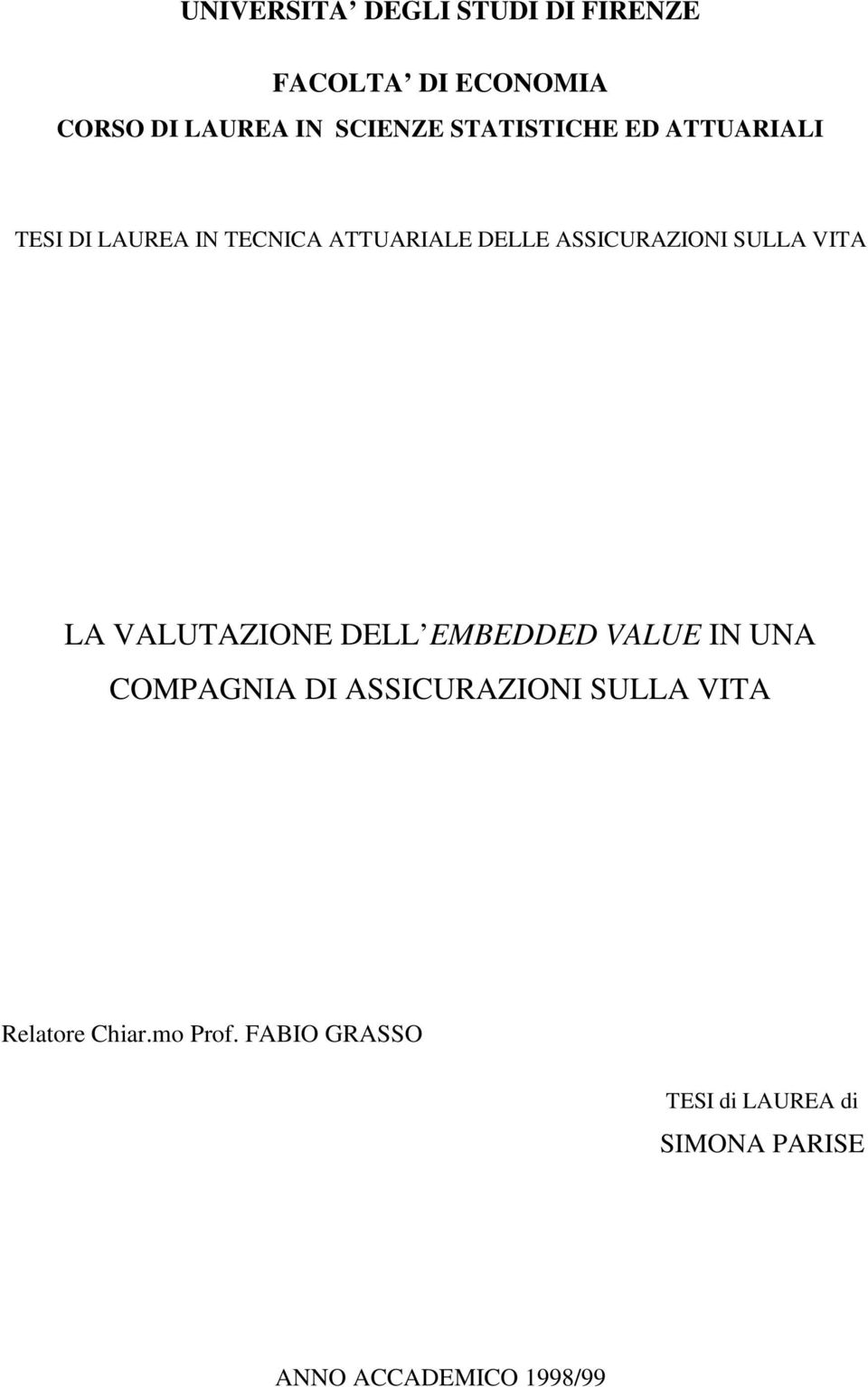 SULLA VITA LA VALUTAZIONE DELL EMBEDDED VALUE IN UNA COMPAGNIA DI ASSICURAZIONI SULLA