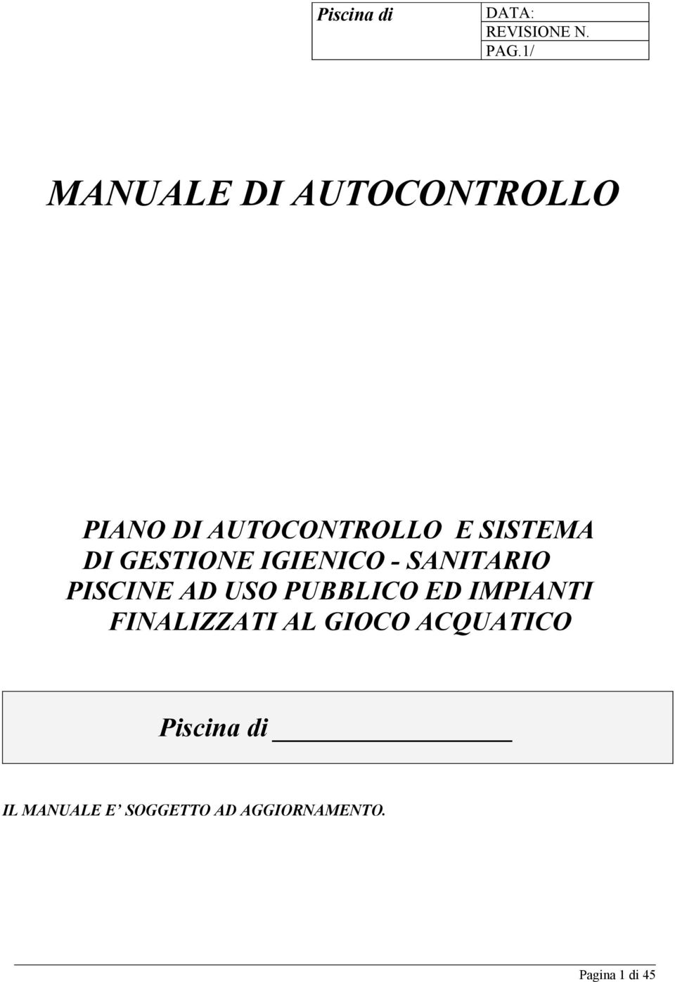 PUBBLICO ED IMPIANTI FINALIZZATI AL GIOCO ACQUATICO