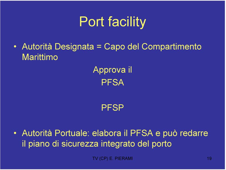 Autorità Portuale: elabora il PFSA e può redarre