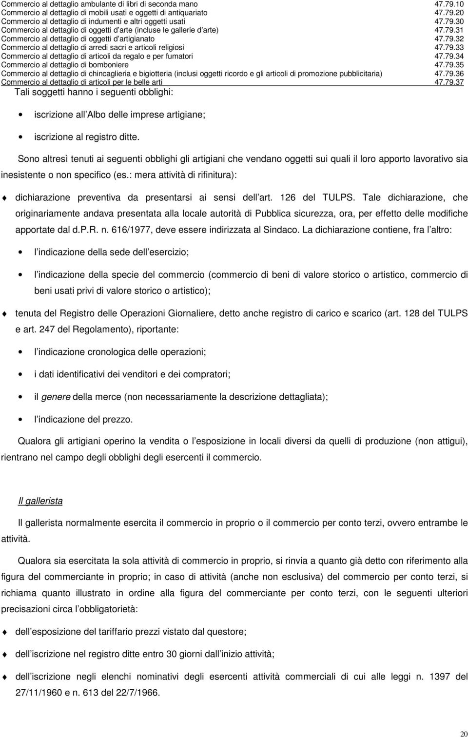 : mera attività di rifinitura): dichiarazione preventiva da presentarsi ai sensi dell art. 126 del TULPS.