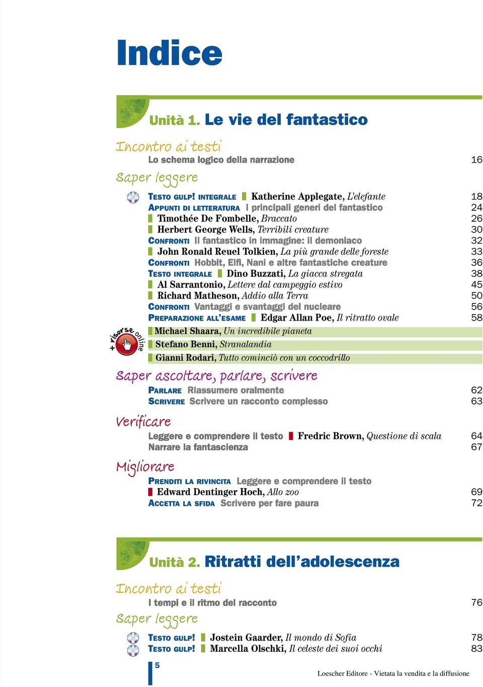 grande delle foreste 33 CONFRONTI 36 TESTO INTEGRALE Dino Buzzati, La giacca stregata 38 Al Sarrantonio, Lettere dal campeggio estivo 45 Richard Matheson, Addio alla Terra 50 CONFRONTI 56