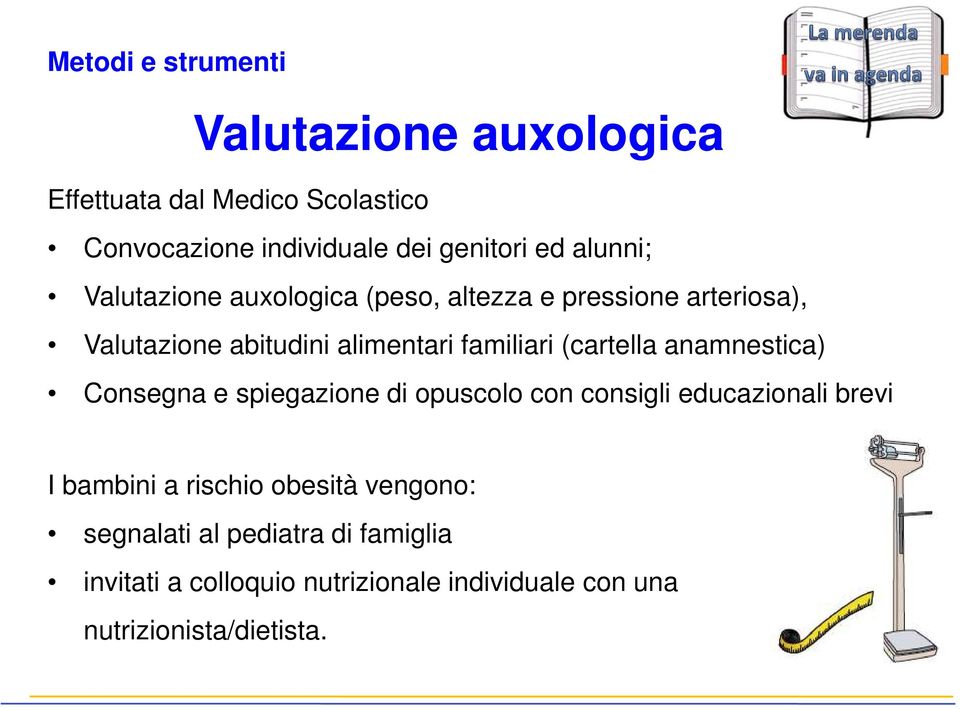 (cartella anamnestica) Consegna e spiegazione di opuscolo con consigli educazionali brevi I bambini a rischio