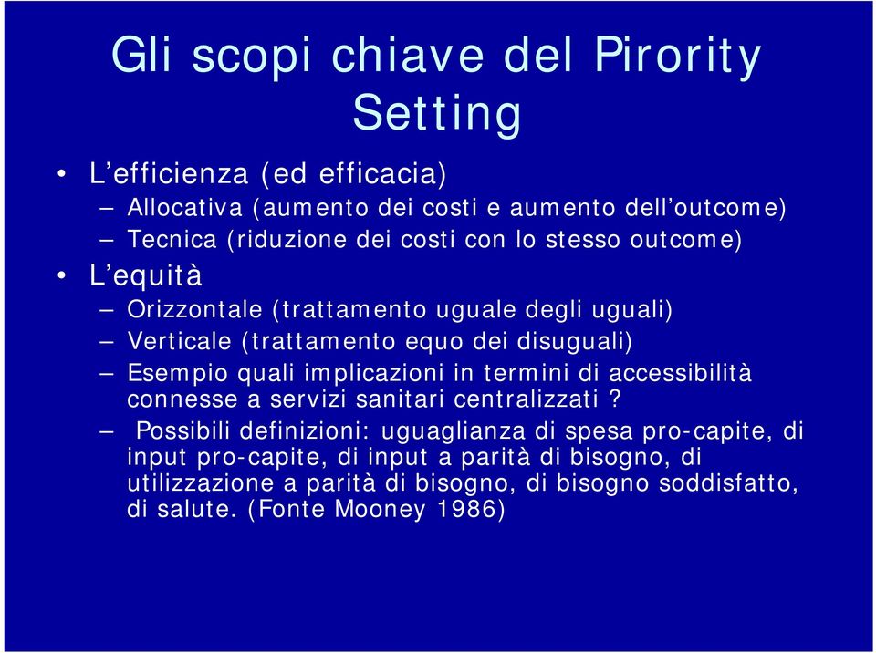 quali implicazioni in termini di accessibilità connesse a servizi sanitari centralizzati?