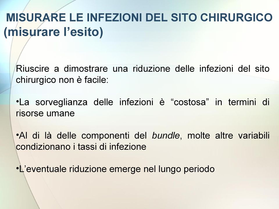 infezioni è costosa in termini di risorse umane Al di là delle componenti del bundle,