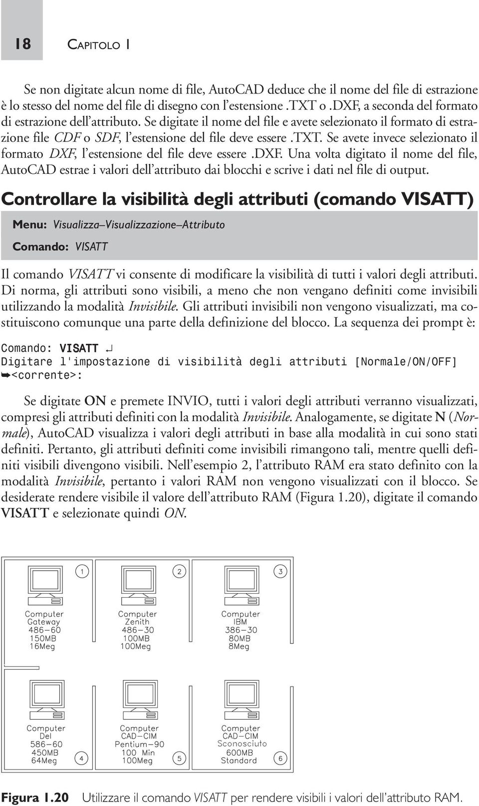 Se avete invece selezionato il formato DXF, l estensione del file deve essere.dxf.