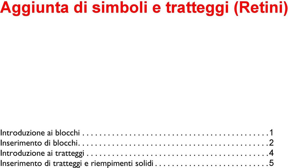 ............................................2 Introduzione ai tratteggi.