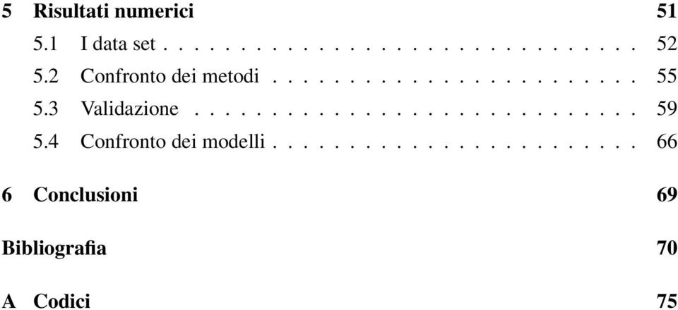 ............................ 59 5.4 Confronto dei modelli.