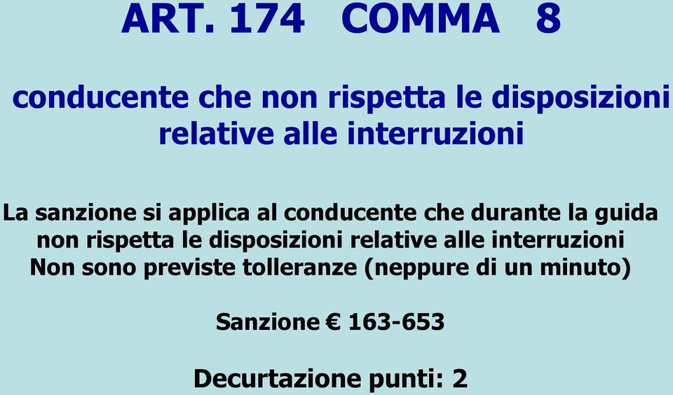 guida non rispetta le disposizioni relative alle interruzioni Non sono