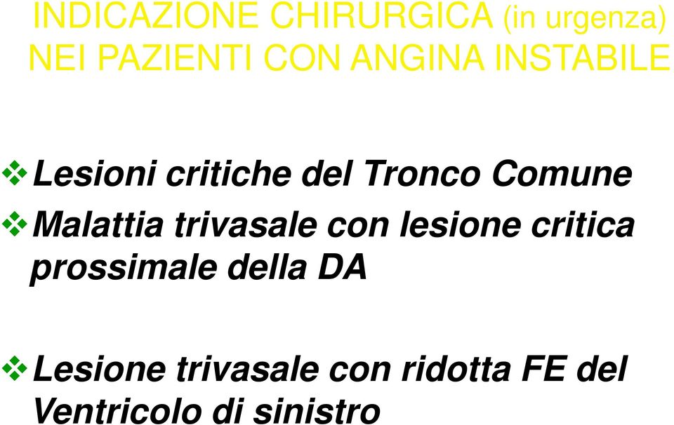 Malattia trivasale con lesione critica prossimale della