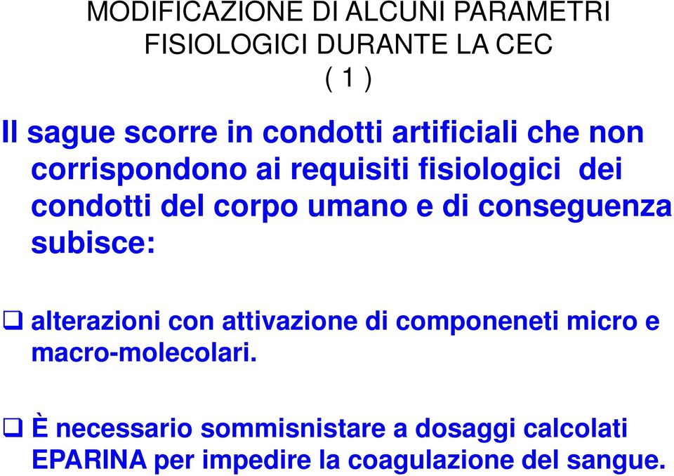 umano e di conseguenza subisce: alterazioni con attivazione di componeneti micro e