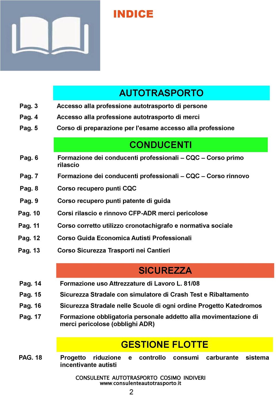 conducenti professionali CQC Corso primo rilascio Formazione dei conducenti professionali CQC Corso rinnovo Corso recupero punti CQC Corso recupero punti patente di guida Corsi rilascio e rinnovo