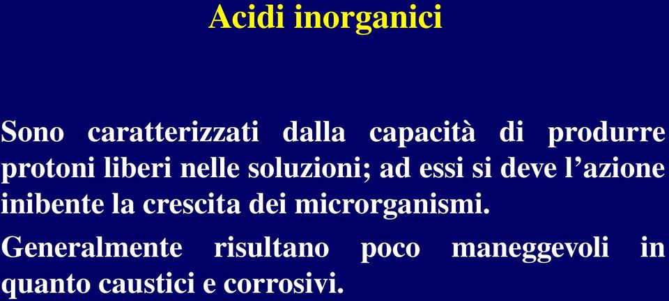 l azione inibente la crescita dei microrganismi.