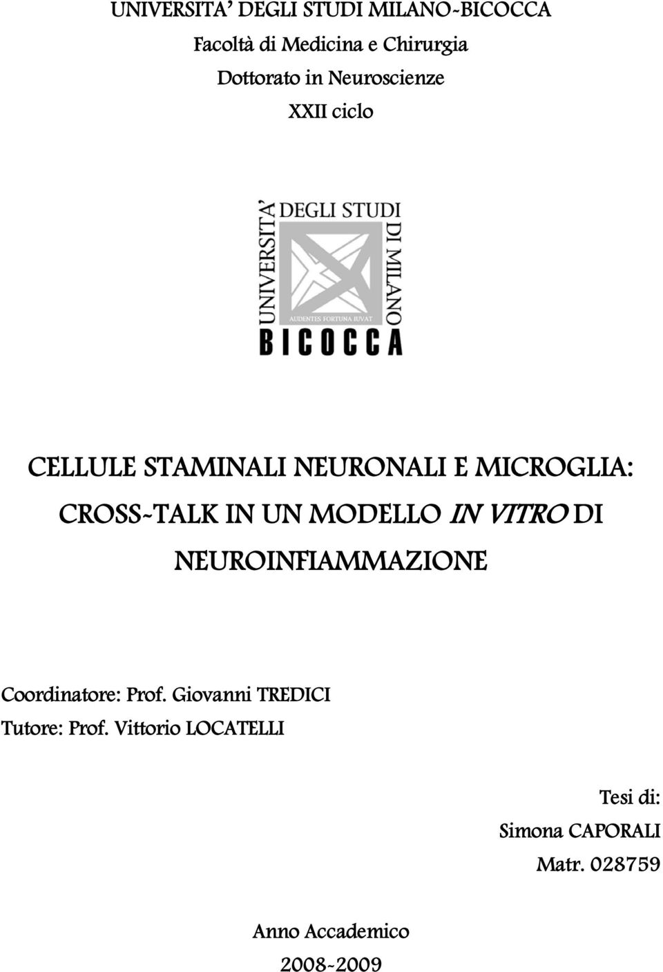 MODELLO IN VITRO DI NEUROINFIAMMAZIONE Coordinatore: Prof.