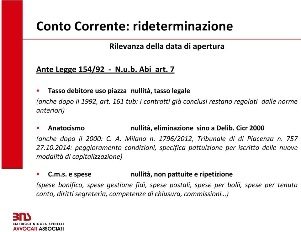 1796/2012, Tribunale di di Piacenza n. 757 27.10.2014: peggioramento condizioni, sp