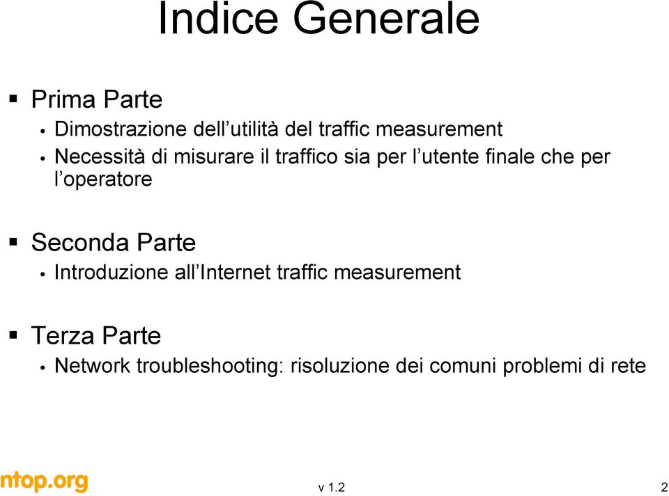 per l operatore Seconda Parte Introduzione all Internet traffic measurement