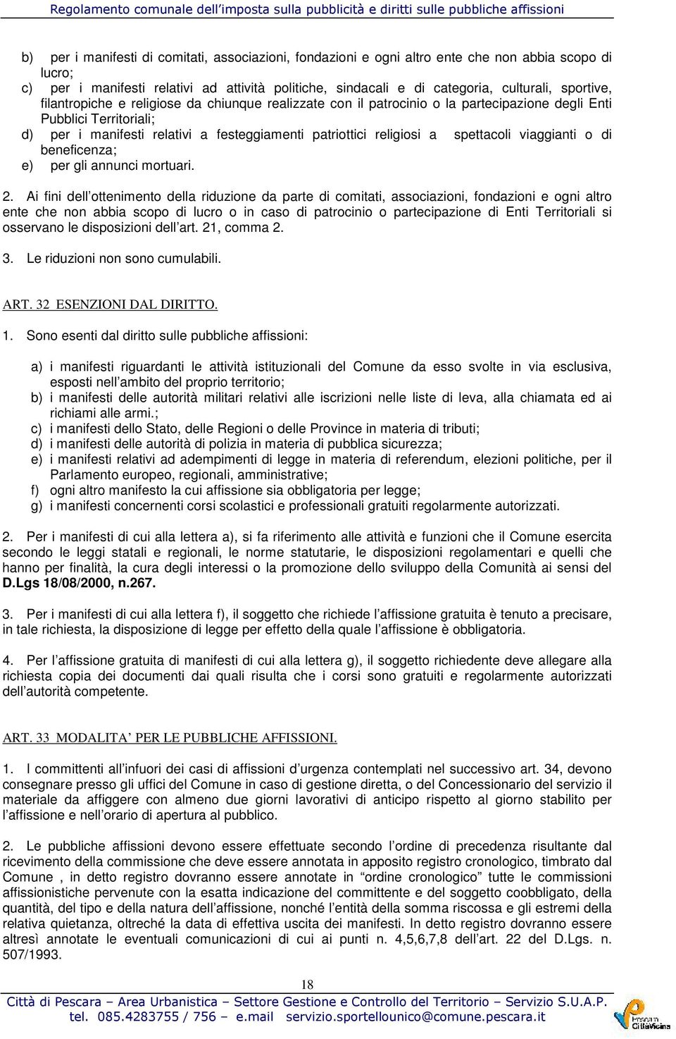 spettacoli viaggianti o di beneficenza; e) per gli annunci mortuari. 2.