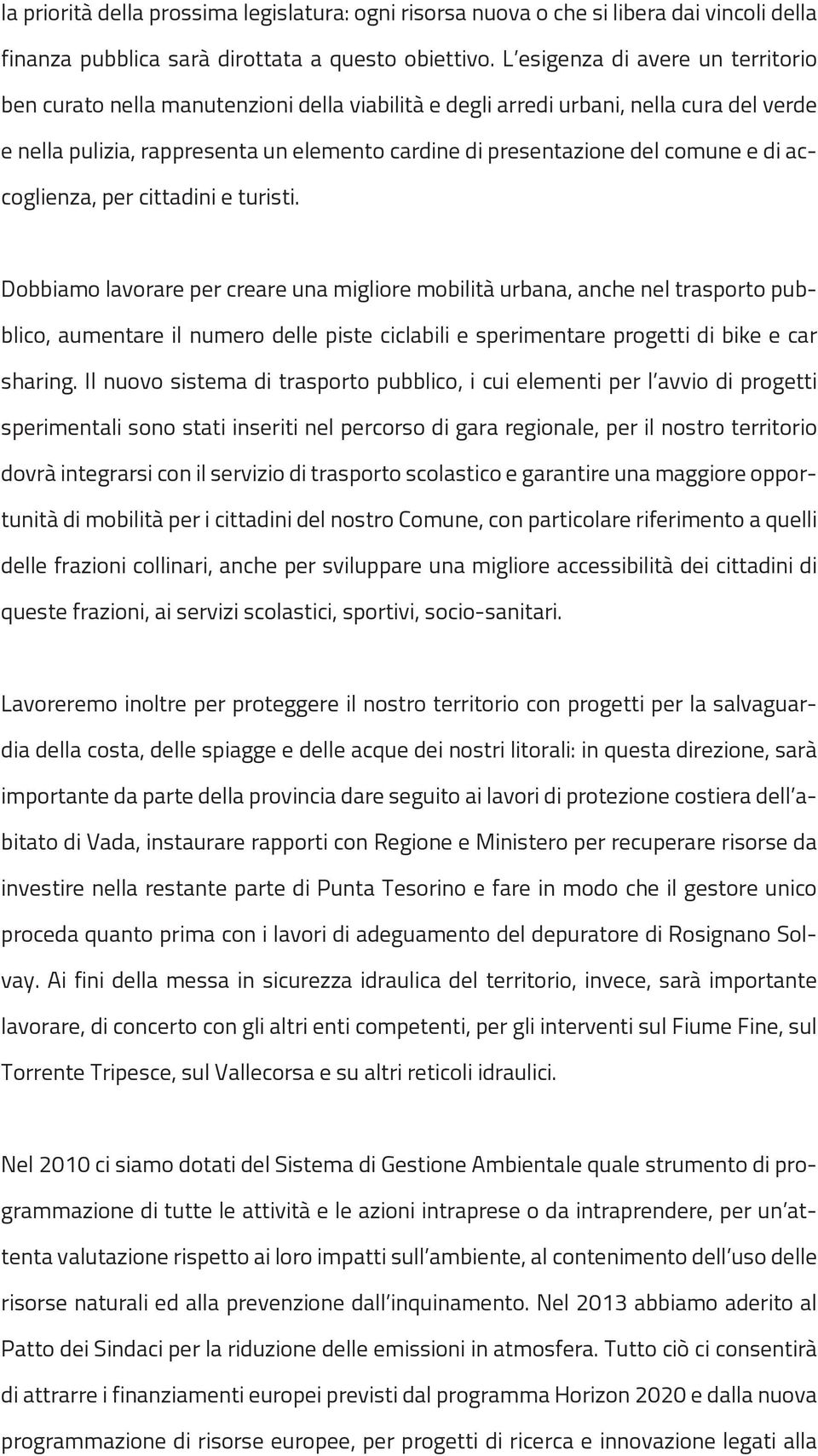 comune e di accoglienza, per cittadini e turisti.