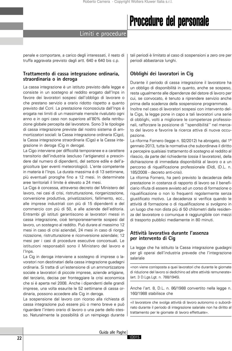 lavoratori sospesi dall obbligo di lavorare o che prestano servizio a orario ridotto rispetto a quanto previsto dal Ccnl.