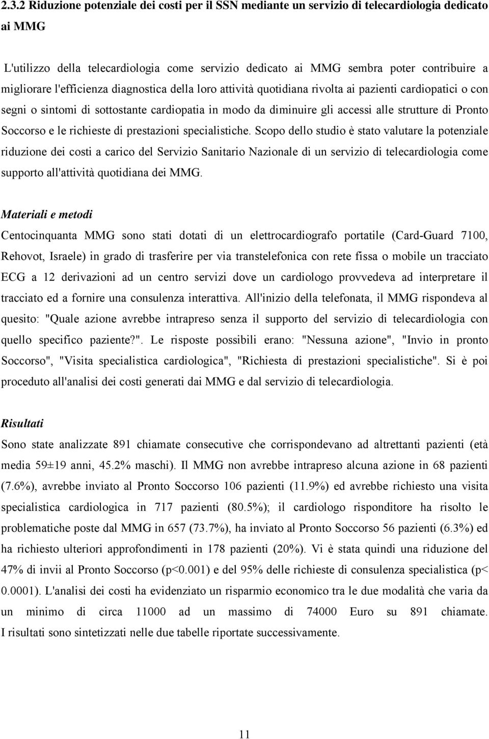 Pronto Soccorso e le richieste di prestazioni specialistiche.