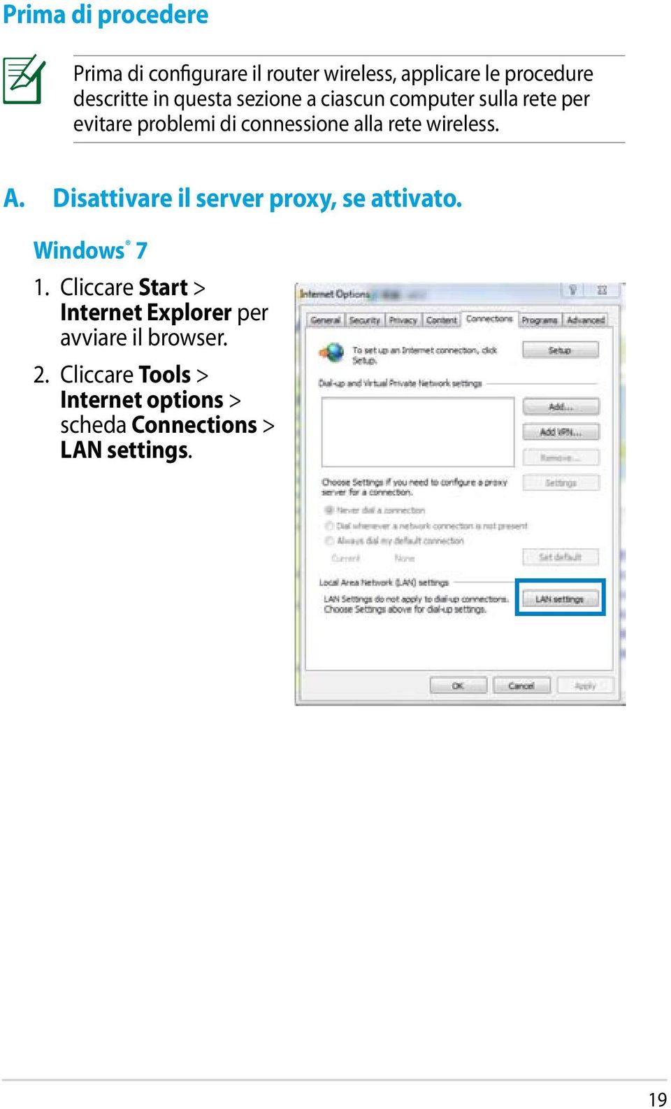 wireless. A. Disattivare il server proxy, se attivato. Windows 7 1.