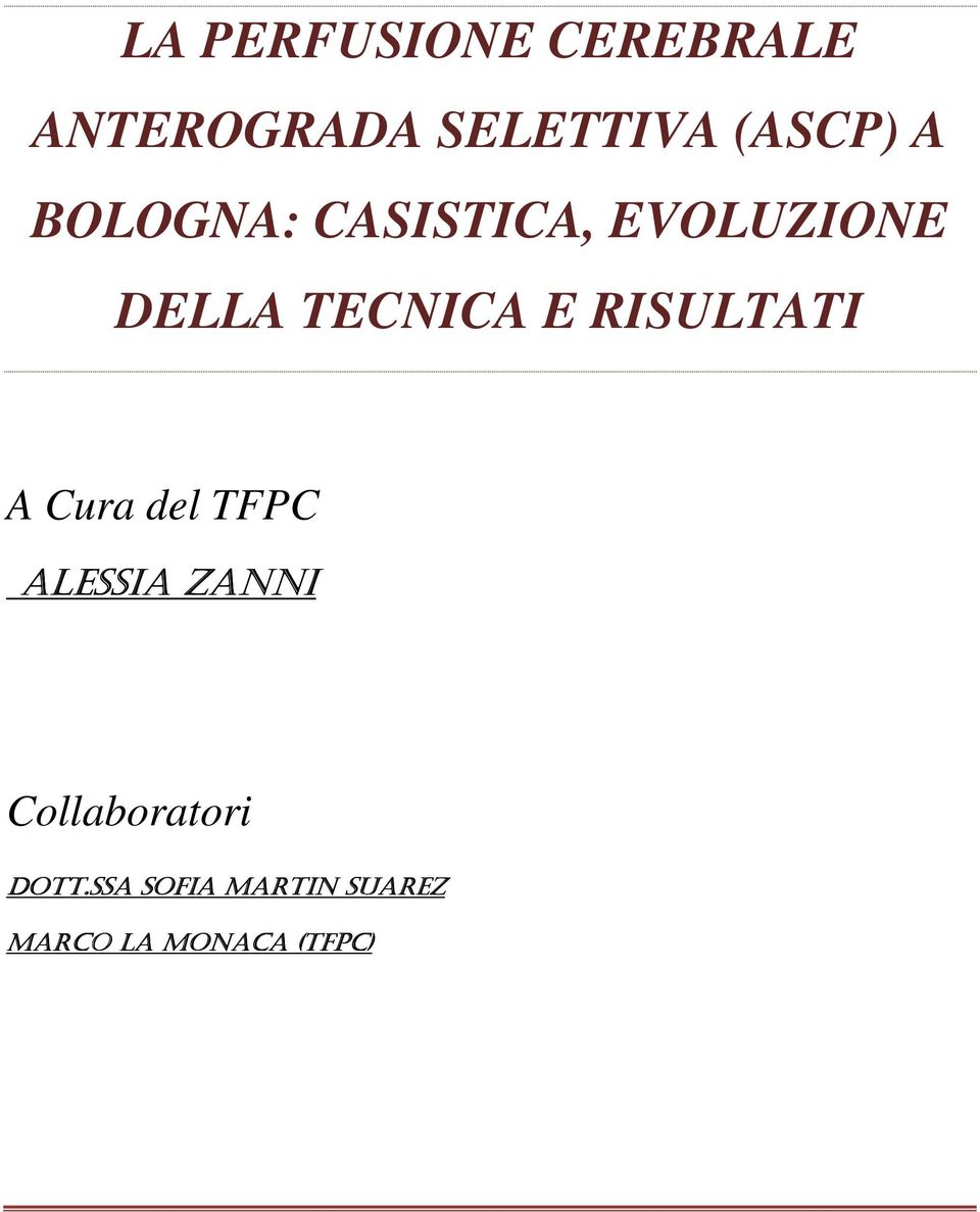 TECNICA E RISULTATI A Cura del TFPC ALESSIA ZANNI