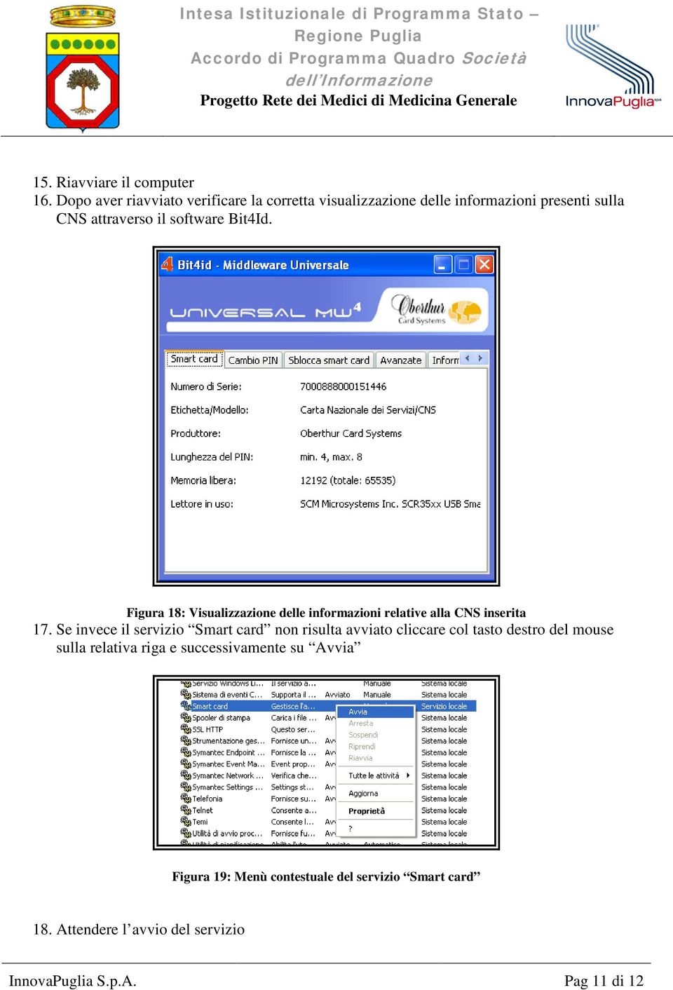 Bit4Id. Figura 18: Visualizzazione delle informazioni relative alla CNS inserita 17.