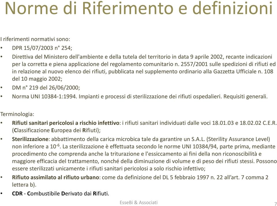 2557/2001 sulle spedizioni di rifiuti ed in relazione al nuovo elenco dei rifiuti, pubblicata nel supplemento ordinario alla Gazzetta Ufficiale n.