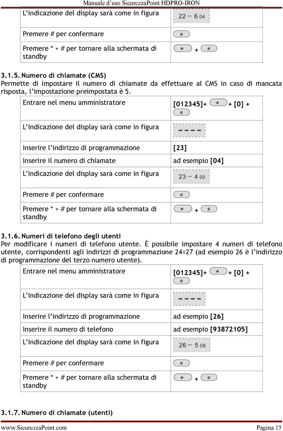 Numeri di telefono degli utenti Per modificare i numeri di telefono utente.