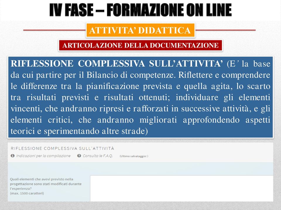 Riflettere e comprendere le differenze tra la pianificazione prevista e quella agita, lo scarto tra risultati previsti e